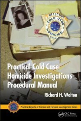 Practical Cold Case Homicide Investigations Procedural Manual