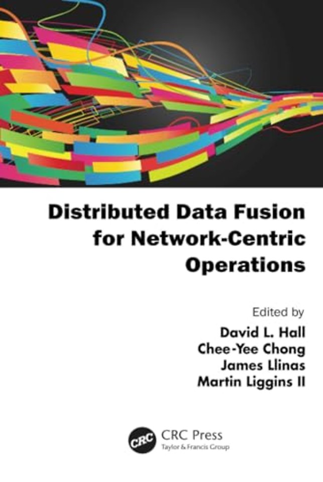 Distributed Data Fusion for Network-Centric Operations