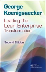 Leading the Lean Enterprise Transformation, Second Edition Leading the Lean Enterprise Transformation, Second Edition