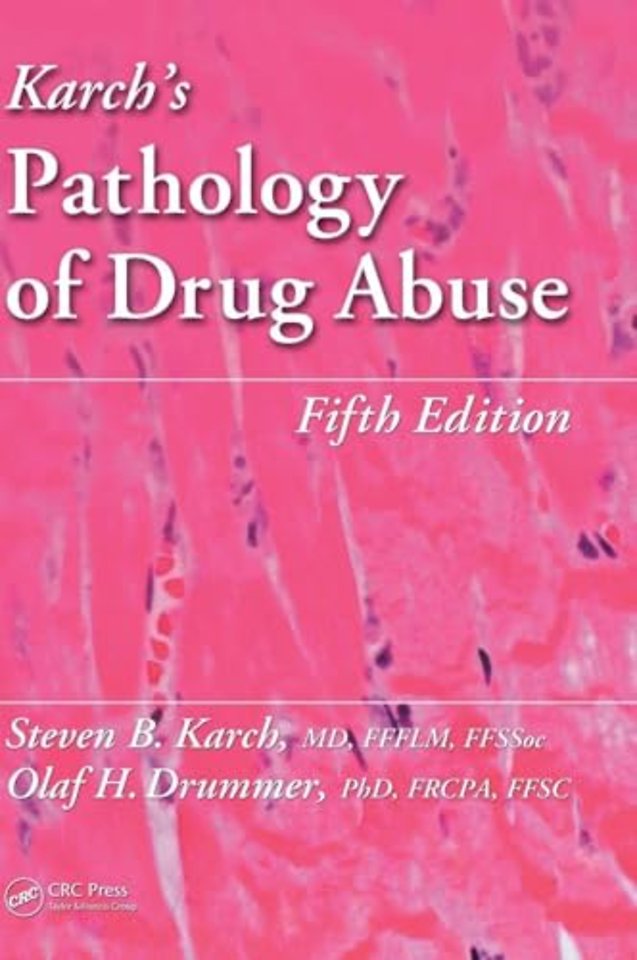 Karch's Pathology of Drug Abuse