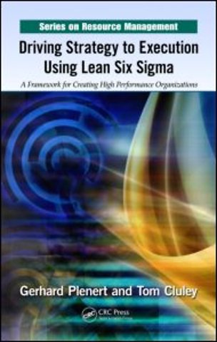 Driving Strategy to Execution Using Lean Six Sigma