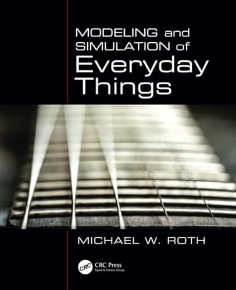 Modeling and Simulation of Everyday Things
