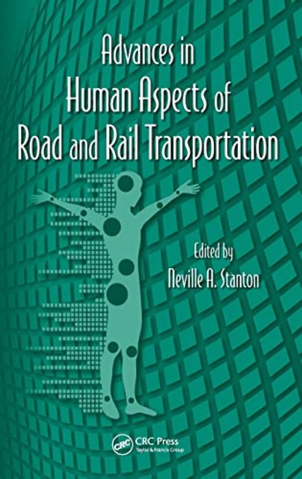 Advances in Human Aspects of Road and Rail Transportation