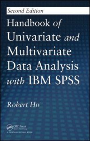 Handbook of Univariate and Multivariate Data Analysis with IBM SPSS