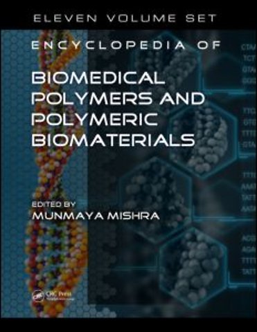 Encyclopedia of Biomedical Polymers and Polymeric Biomaterials, 11 Volume Set