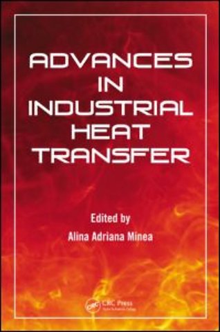 Advances in Industrial Heat Transfer