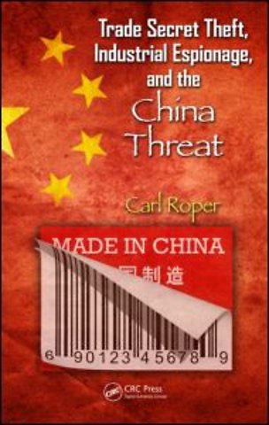 Trade Secret Theft, Industrial Espionage, and the China Threat