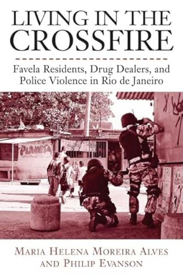 Living in the Crossfire – Favela Residents, Drug Dealers, and Police Violence in Rio De Janeiro