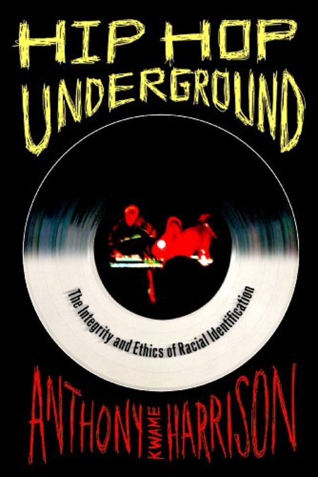 Hip Hop Underground – The Integrity and Ethics of Racial Identification