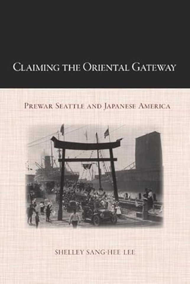 Claiming the Oriental Gateway – Prewar Seattle and Japanese America