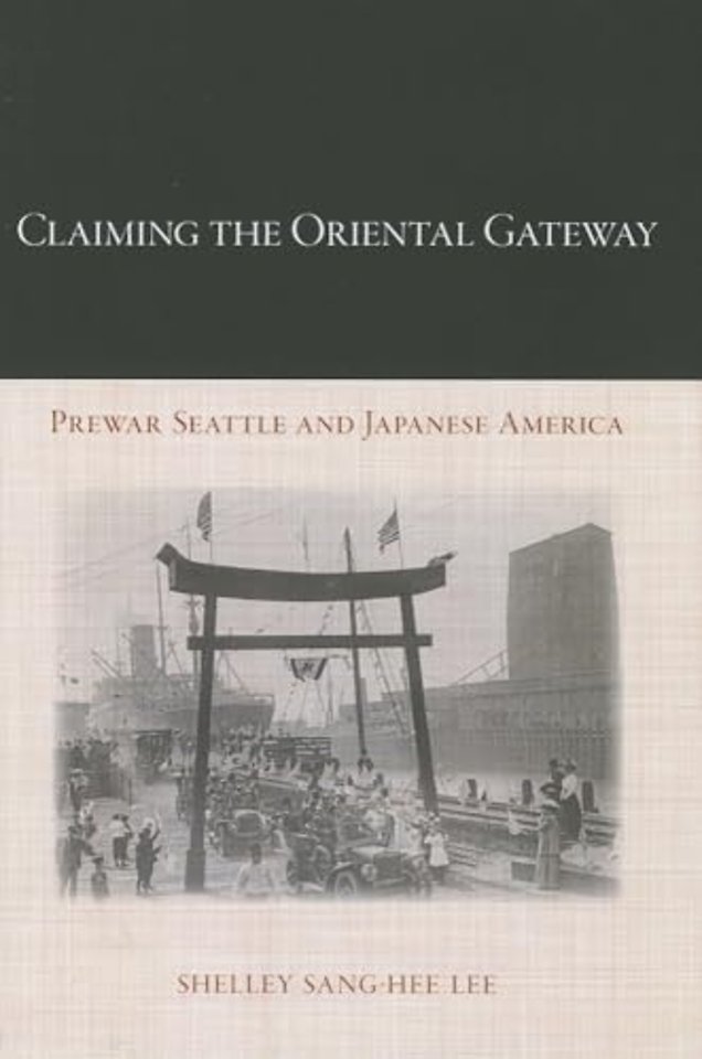 Claiming the Oriental Gateway – Prewar Seattle and Japanese America