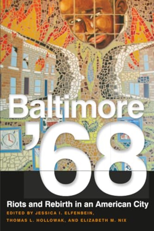Baltimore `68 – Riots and Rebirth in an American City