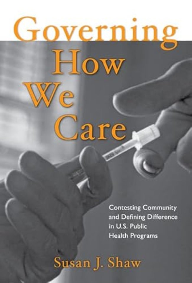 Governing How We Care – Contesting Community and Defining Difference in U.S. Public Health Programs