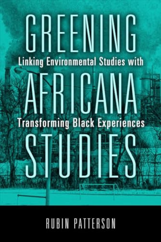 Greening Africana Studies – Linking Environmental Studies with Transforming Black Experiences