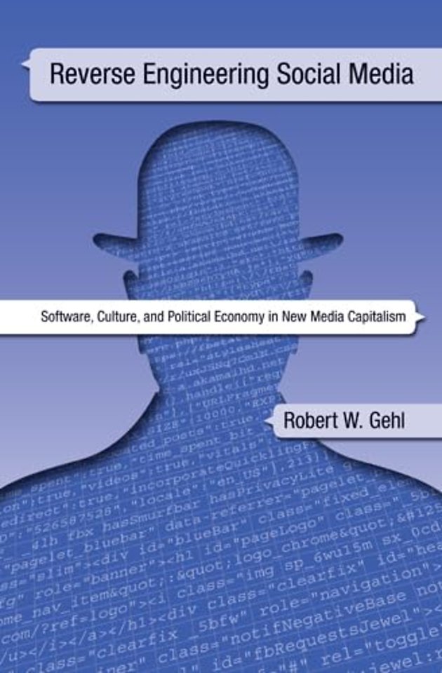 Reverse Engineering Social Media – Software, Culture, and Political Economy in New Media Capitalism