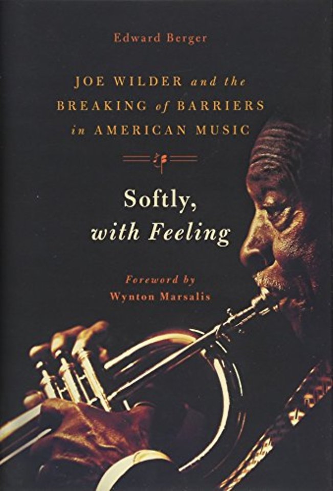 Softly, with Feeling – Joe Wilder and the Breaking of Barriers in American Music