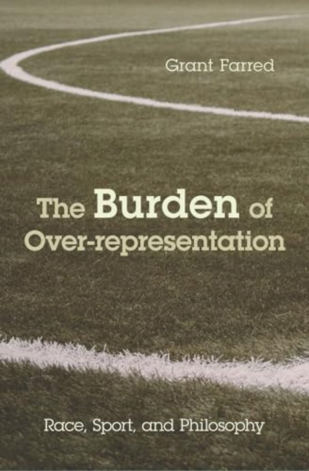 The Burden of Over–representation – Race, Sport, and Philosophy
