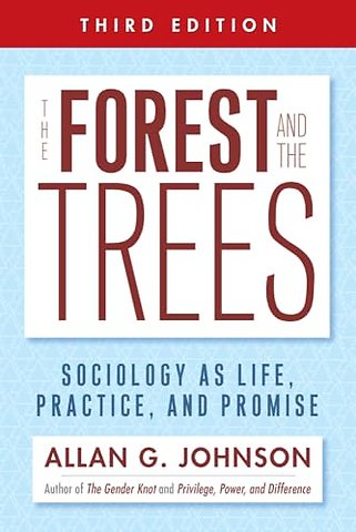 The Forest and the Trees – Sociology As Life, Practice, and Promise