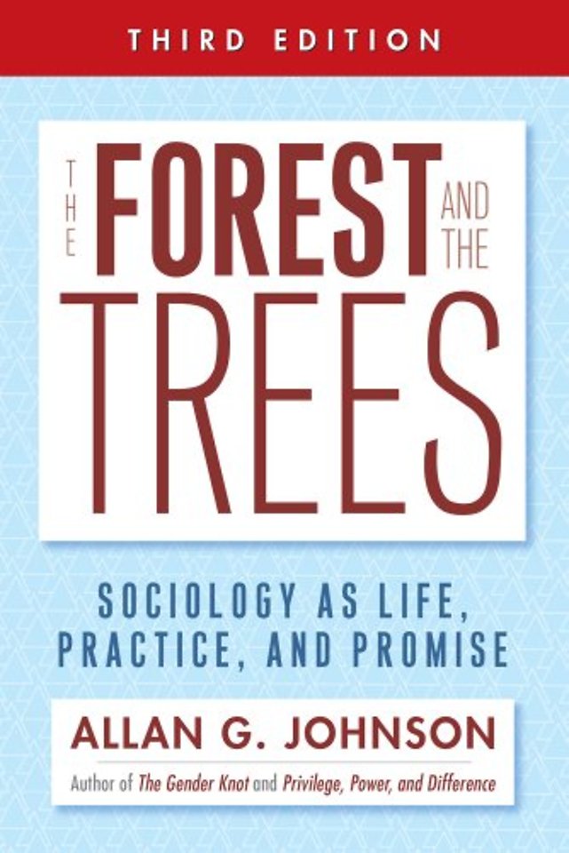 The Forest and the Trees – Sociology As Life, Practice, and Promise