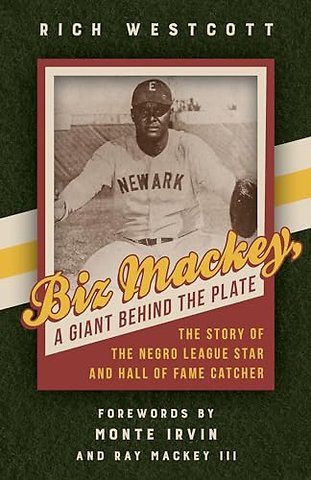 Biz Mackey, a Giant Behind the Plate – The Story of the Negro League Star and Hall of Fame Catcher