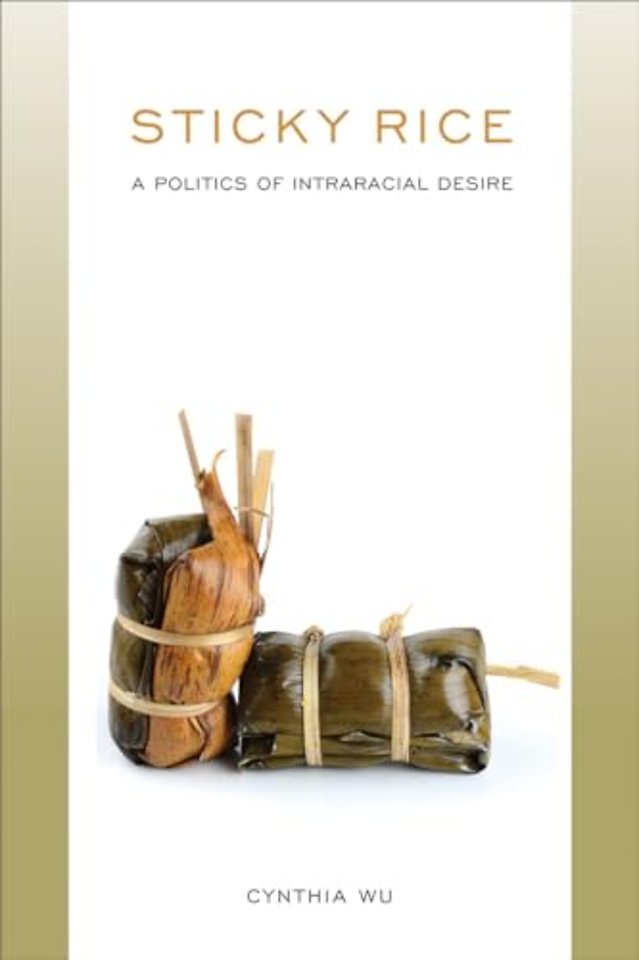 Sticky Rice: a Politics of Intraracial Desire – A Politics of Intraracial Desire