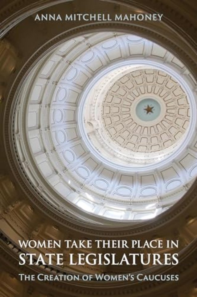 Women Take Their Place in State Legislatures: th – The Creation of Women`s Caucuses