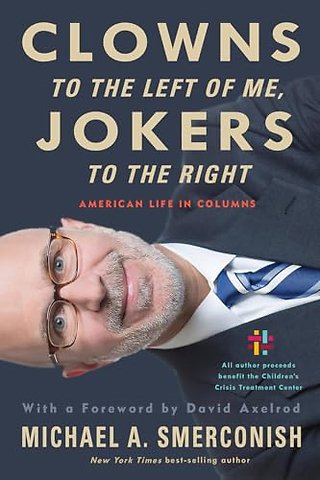Clowns to the Left of Me, Jokers to the Right – American Life in Columns