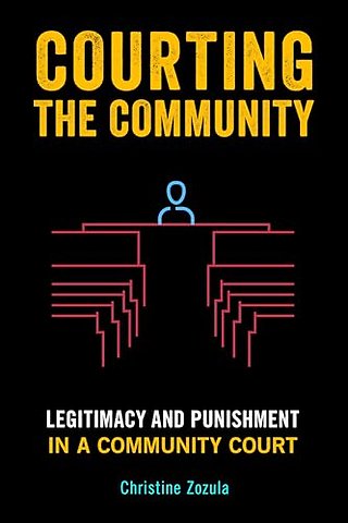 Courting the Community – Legitimacy and Punishment in a Community Court