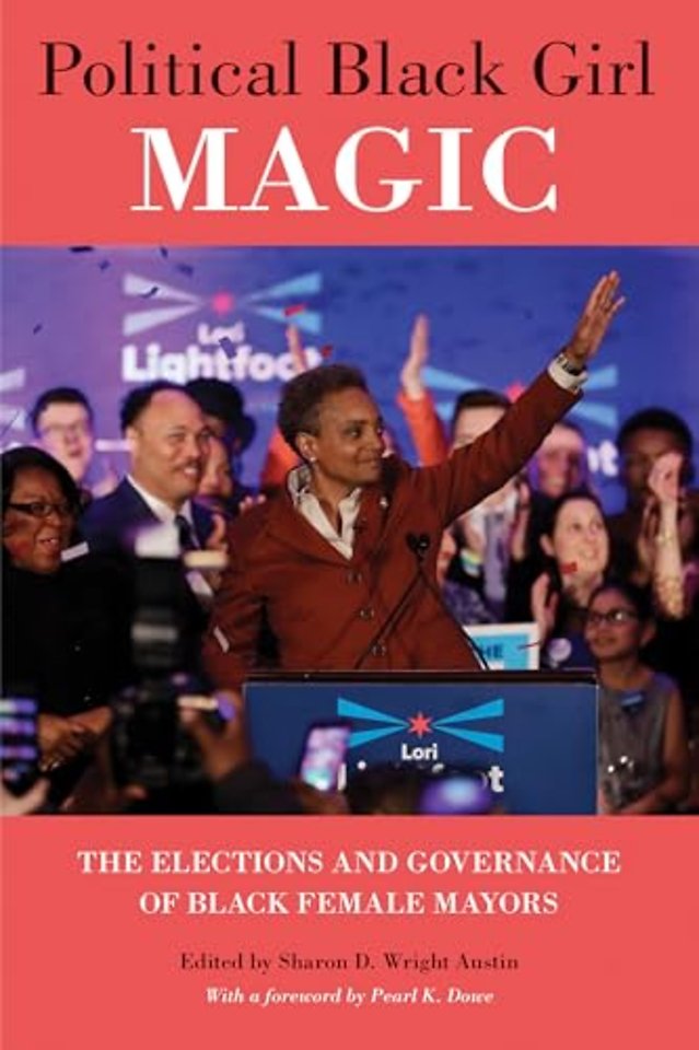 Political Black Girl Magic – The Elections and Governance of Black Female Mayors