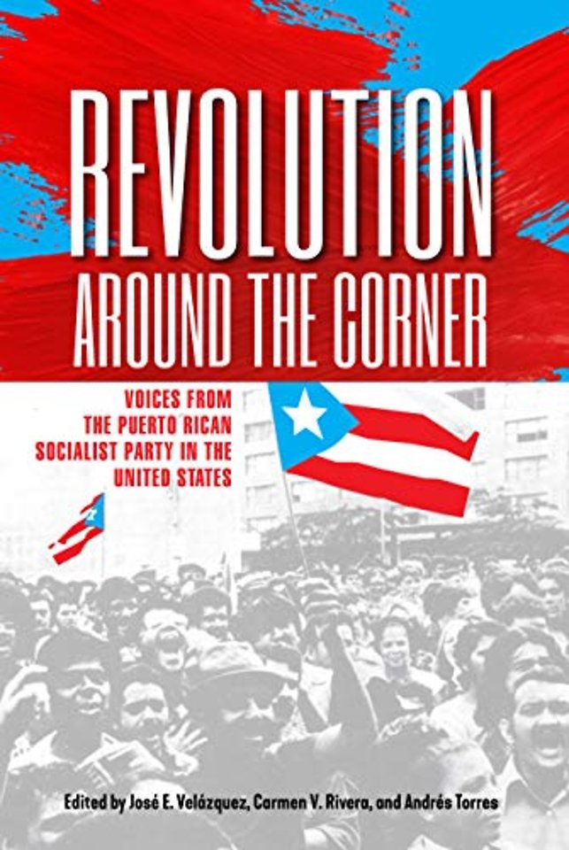 Revolution Around the Corner – Voices from the Puerto Rican Socialist Party in the U.S.