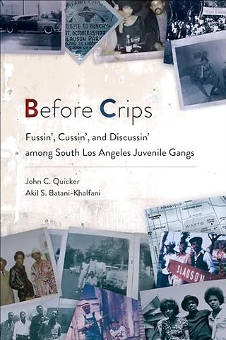 Before Crips – Fussin`, Cussin`, and Discussin` Among South Los Angeles Juvenile Gangs