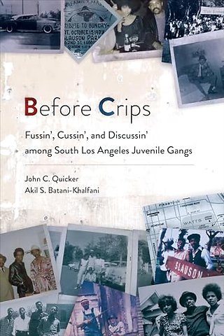 Before Crips – Fussin`, Cussin`, and Discussin` Among South Los Angeles Juvenile Gangs