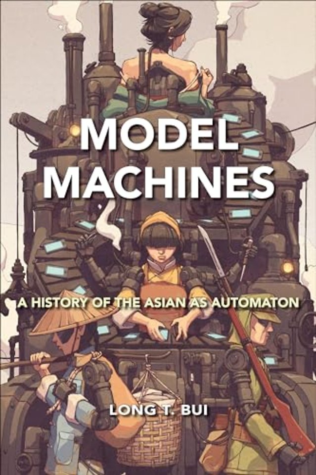 Model Machines – A History of the Asian As Automaton
