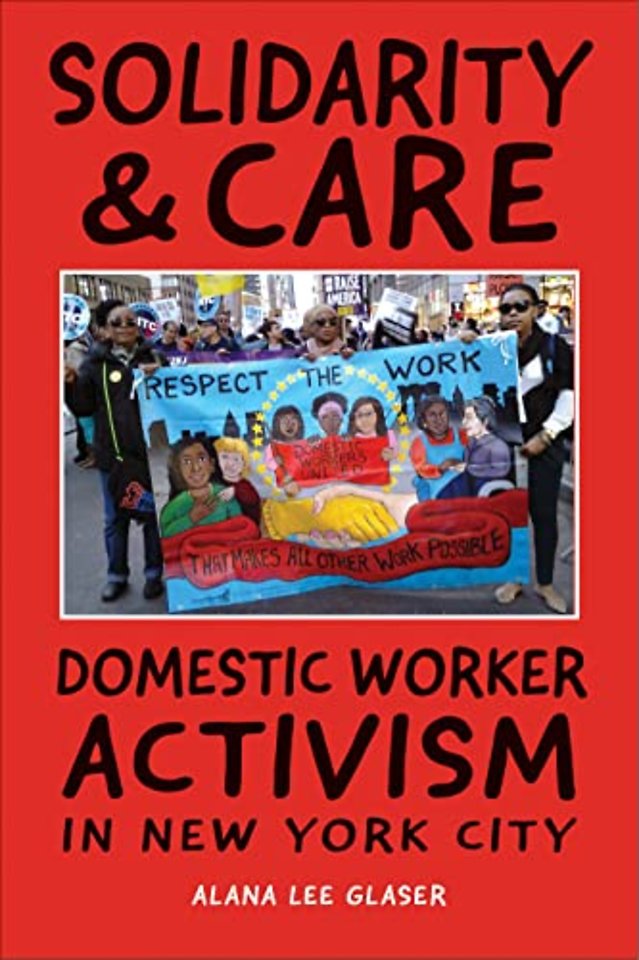 Solidarity & Care – Domestic Worker Activism in New York City