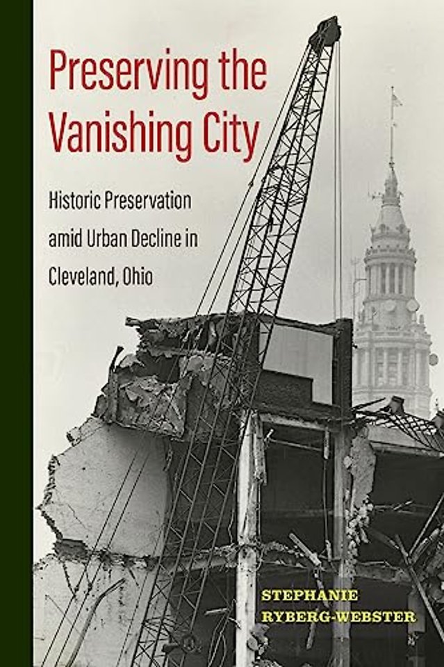 Preserving the Vanishing City – Historic Preservation Amid Urban Decline in Cleveland, Ohio