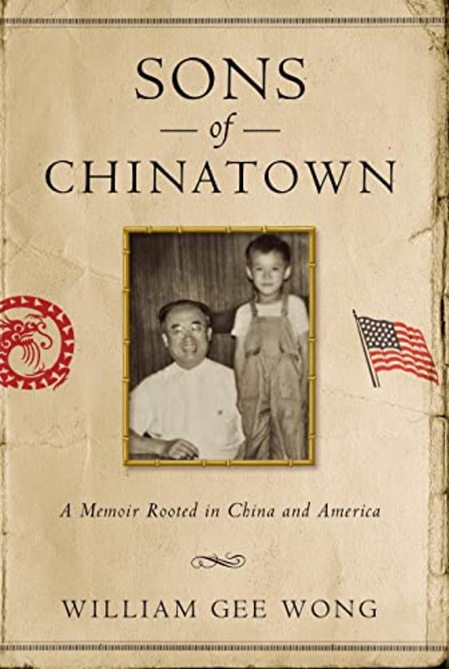 Sons of Chinatown – A Memoir Rooted in China and America
