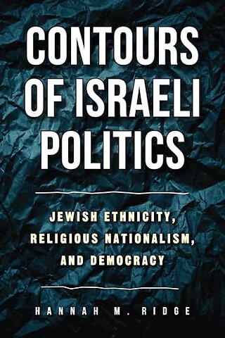 Contours of Israeli Politics – Jewish Ethnicity, Religious Nationalism, and Democracy