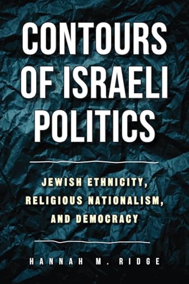 Contours of Israeli Politics – Jewish Ethnicity, Religious Nationalism, and Democracy