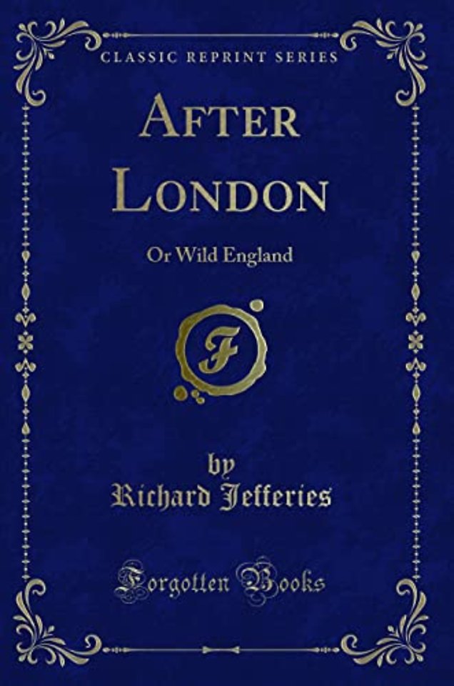 After London: Or Wild England (Classic Reprint)