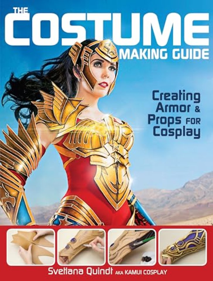Costume Making Guide, The – Creating Armor & Props  for Cosplay