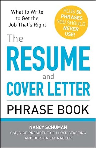 The Resume and Cover Letter Phrase Book