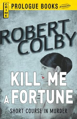 Kill Me a Fortune