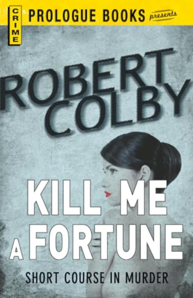 Kill Me a Fortune