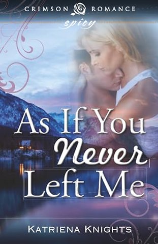 As If You Never Left Me