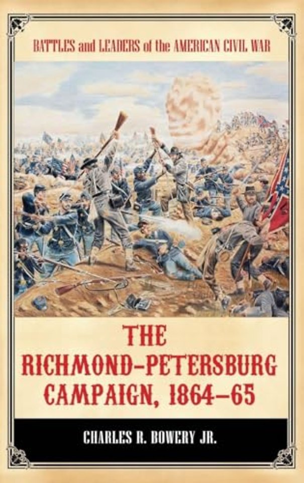 The Richmond-Petersburg Campaign, 1864–65