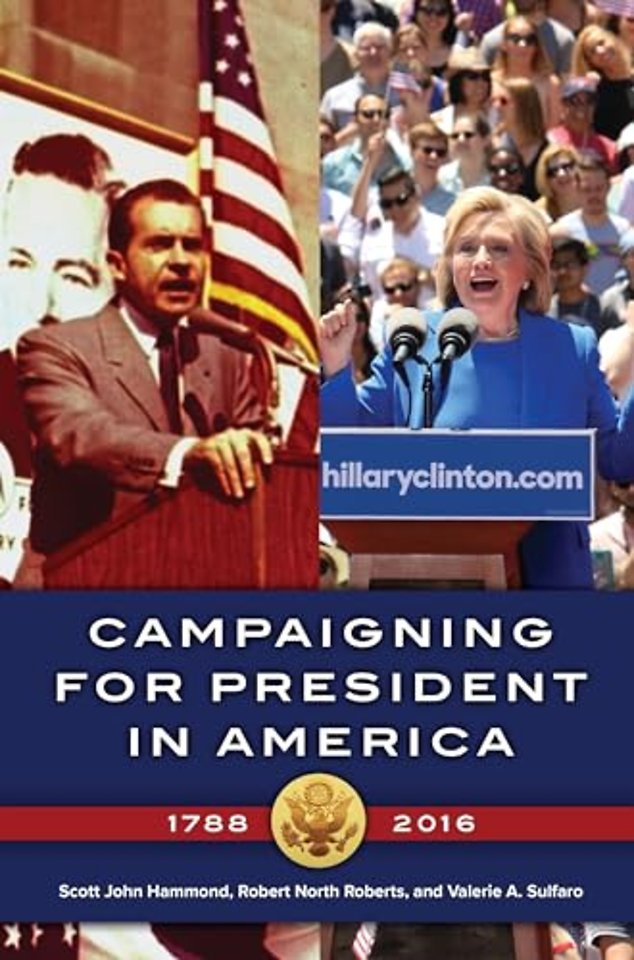 Campaigning for President in America, 1788–2016