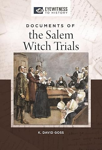 Documents of the Salem Witch Trials