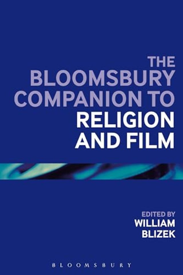 The Bloomsbury Companion to Religion and Film