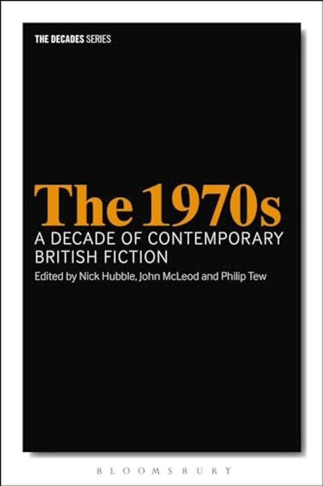The 1970s: A Decade of Contemporary British Fiction