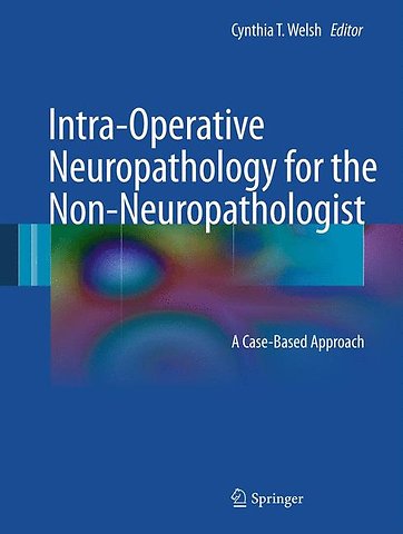 Intra-Operative Neuropathology for the Non-Neuropathologist